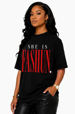 She Is FASHUN. Tee